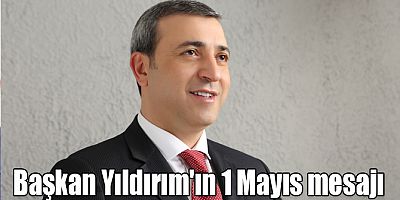 KAIFED Genel Başkanı Dr. Erdoğan Yıldırım’ın 1 Mayıs Emek ve Dayanışma Günü mesajı