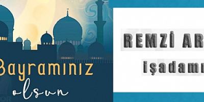 Remzi Aras’ın Ramazan Bayramı Mesajı