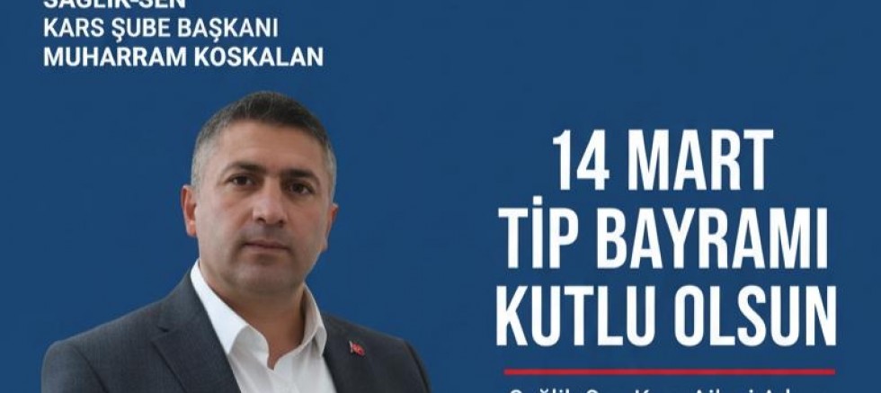 Başkan Muharrem Koşkalan’dan 14 Mart Tıp Bayramı Mesajı