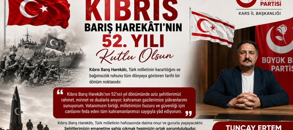 BBP Kars İl Başkanı Tuncay Ertem'den Kıbrıs Barış Harekâtı Mesajı