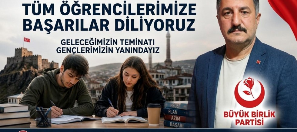 BBP Kars İl Başkanı Tuncay Ertem’den YKS Mesajı