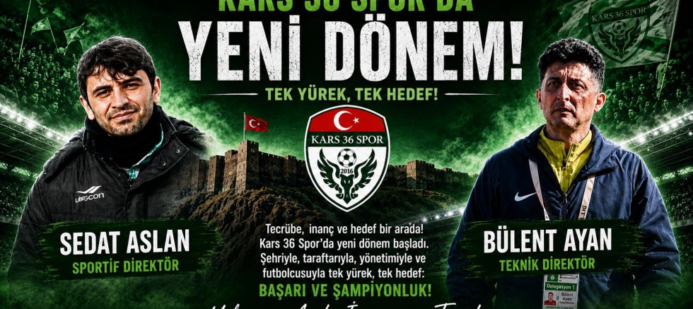 Kars 36 Spor'da Bülent Ayan ve Sedat Aslan ile Göreve Devam