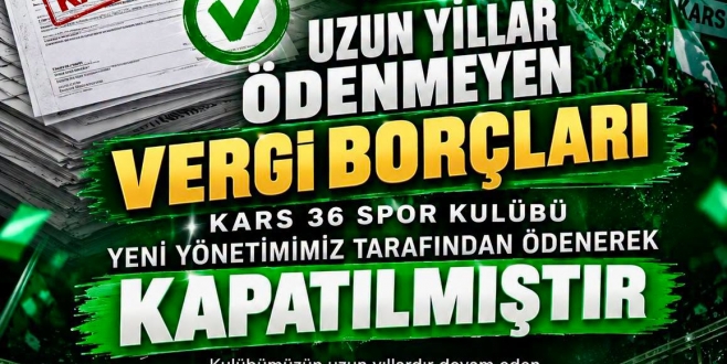 Kars 36 Spor’da Yıllardır Süren Vergi Borçları Tamamen Kapatıldı