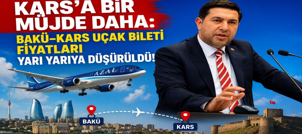 Kars'a Müjde: Bakü–Kars uçak bileti fiyatları yarı yarıya düşürüldü