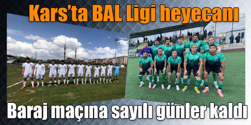 Kars’ta BAL Ligi Baraj maçı 10 Mayıs’ta oynanacak