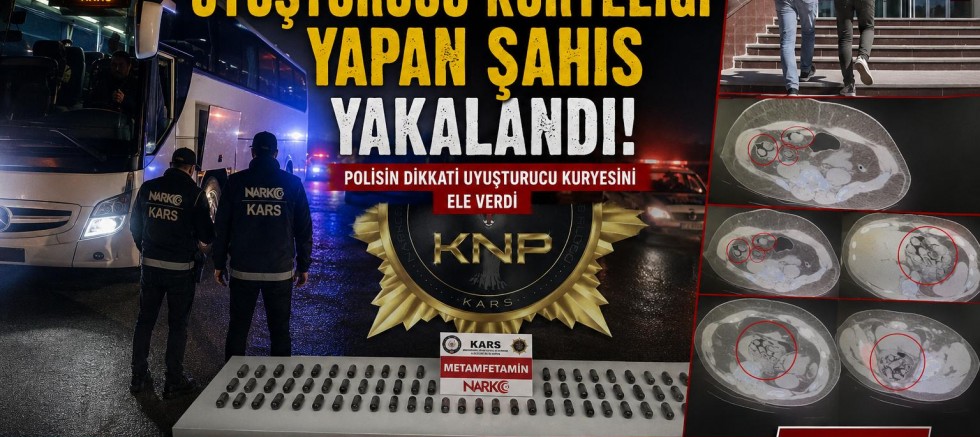 Kars'ta uyuşturucu kuryeliği yapan İran Uyruklu şahıs yakalandı