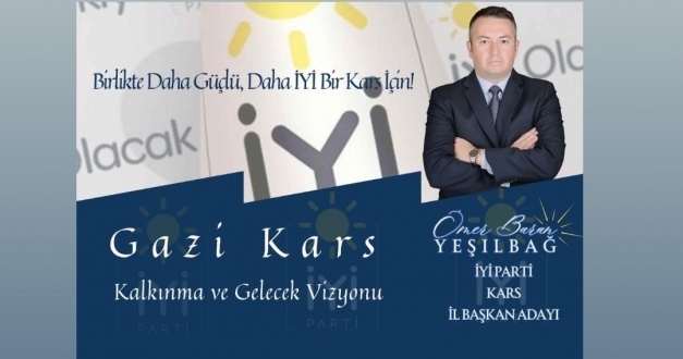 Ömer Baran Yeşilbağ, İYİ Parti Kars İl Başkanlığına Adaylığını Açıkladı