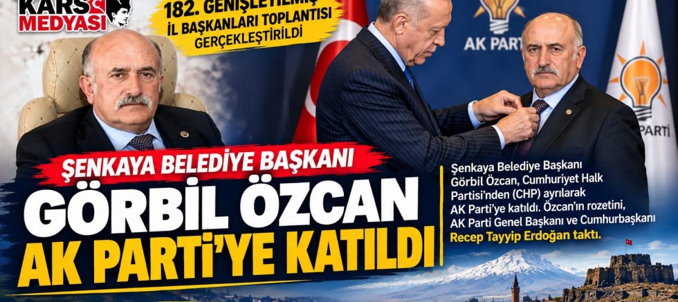 Şenkaya Belediye Başkanı Görbil Özcan AK Parti’ye Katıldı