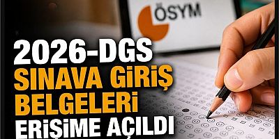 2026 DGS adayları için giriş belgeleri yayımlandı