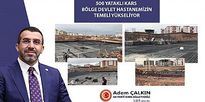500 Yataklı Kars Bölge Devlet Hastanesi'nin Temeli Yükseliyor