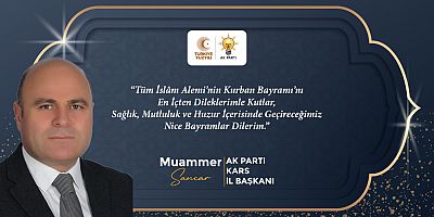 Ak Parti il Başkanı Muammer Sancar, Karslıların Bayramını kutladı