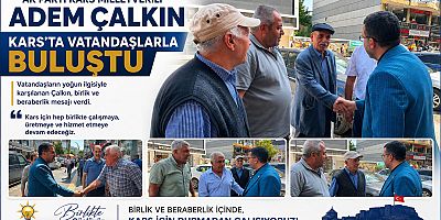 AK Parti Kars Milletvekili Adem Çalkın'a vatandaşlardan yoğun ilgi