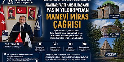 Anahtar Parti Kars İl Başkanı Yasin Yıldırım'dan Manevi Miras Çağrısı