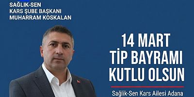 Başkan Muharrem Koşkalan’dan 14 Mart Tıp Bayramı Mesajı