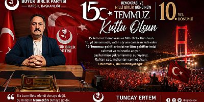 BBP Kars İl Başkanı Tuncay Ertem'den 15 Temmuz Mesajı