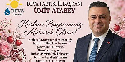 DEVA Partisi Kars İl Başkanı Ümit Atabey, ​“Birlik İçinde Nice Bayramlara”