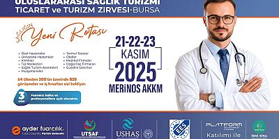Dünya sağlık turizminin kalbi Bursa’da atacak