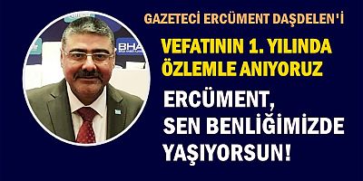 ERCÜMENT, SEN BENLİĞİMİZDE YAŞIYORSUN!