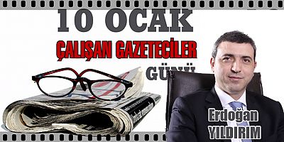 Erdoğan Yıldırım’dan 10 Ocak Çalışan Gazeteciler Günü Mesajı