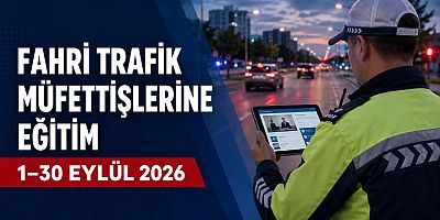 Fahri Trafik Müfettişlerine Uzaktan Eğitim Duyurusu