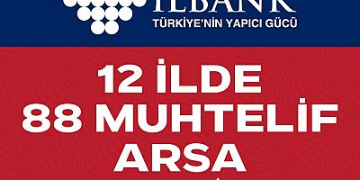 İller Bankası 12 İlde 88 Arsayı Müzayede ile Satışa Sunuyor