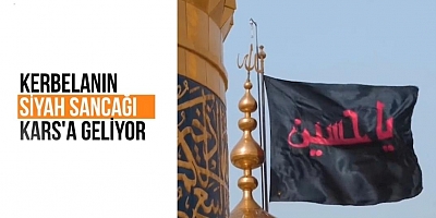 İmam Hüseyin’in (a.s) Türbesinin Sancağı Kars’a Geliyor