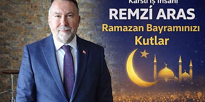 İş insanı Remzi Aras'ın Ramazan Bayramı Mesajı