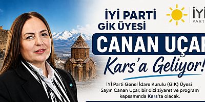 İYİ Parti GİK Üyesi Ecz. Canan Uçar Kars'a Geliyor