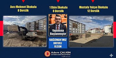 Kağızman’da 3 yeni okulun yapımı başladı