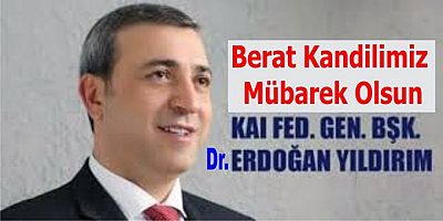 KAIFED Genel Başkanı Dr. Erdoğan Yıldırım, Berat Kandili mesajı