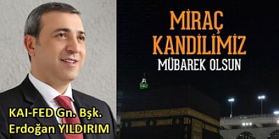 KAIFED Genel Başkanı Dr. Erdoğan Yıldırım'ın Kandil Mesajı