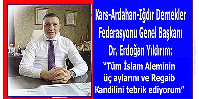 KAIFED Genel Başkanı Erdoğan Yıldırım’ın Regaib Kandili mesajı