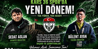 Kars 36 Spor'da Bülent Ayan ve Sedat Aslan ile Göreve Devam