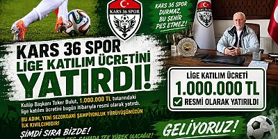 Kars 36 Spor Lige Katılım Ücretini Yatırdı:Yeni Sezon İçin İlk Adım Atıldı
