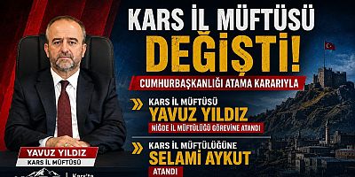 KARS İL MÜFTÜSÜ DEĞİŞTİ!