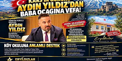 Kars’ın Gururu İş İnsanı Aydın Yıldız’dan Baba Ocağına Vefa