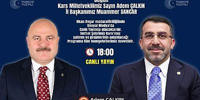 Kars’ın Yatırım ve Projeleri Canlı Yayında Konuşulacak