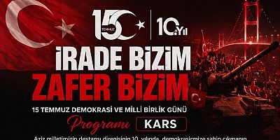 Kars’ta 15 Temmuz Demokrasi ve Milli Birlik Günü programı belli oldu