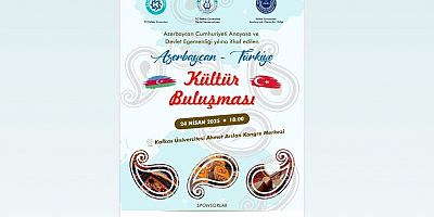 Kars'ta Azerbaycan - Türkiye Kültür Buluşması Yapılacak