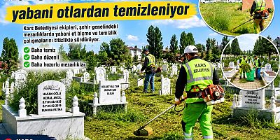 Kars'ta Mezarlıklar Yabani Otlardan Temizleniyor
