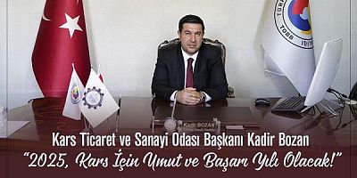 Kars TSO Başkanı Kadir Bozan’ın Yeni Yıl Mesajı