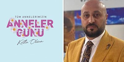 Kars Turizm Birliği Başkanı Halit Özer'in Anneler Günü mesajı