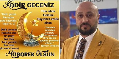 Kars Turizm Birliği Başkanı Halit Özer'in Kadir Gecesi mesajı