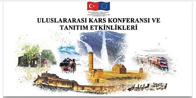 Kars, Uluslararası Konferans İle Dünyaya Tanıtılıyor