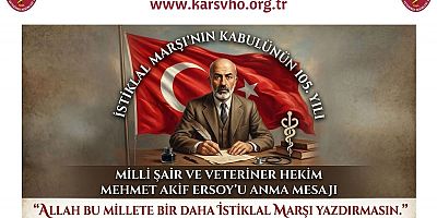 Kars (VHO) Başkanı Ödül'ün Mehmet Akif Ersoy'u Anma mesajı