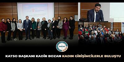 KATSO Başkanı Kadir Bozan Kadın Girişimcilerle buluştu