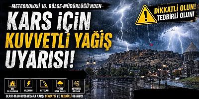 Meteoroloji’den Kars, Iğdır ve Ağrı İçin Kuvvetli Yağış Uyarısı