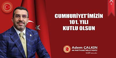 Milletvekili Adem Çalkın'ın 29 Ekim Cumhuriyet Bayramı mesajı