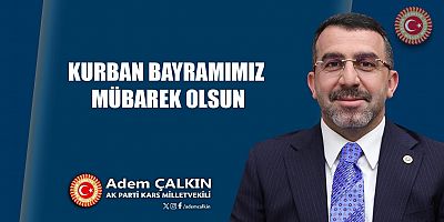 Milletvekili Adem Çalkın'ın Kurban Bayramı kutlama mesajı