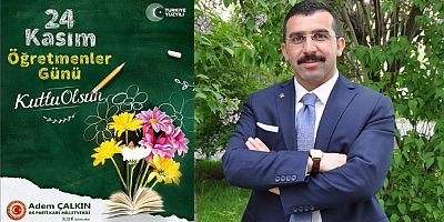 Milletvekili Çalkın'dan 24 Kasım Öğretmenler Günü Mesajı